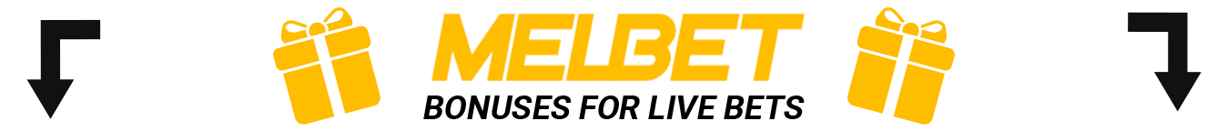 Available Melbet Bonuses for Betting in Live